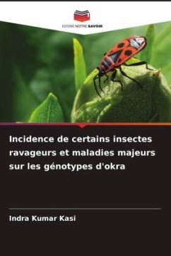 Incidence de certains insectes ravageurs et maladies majeurs sur les génotypes d'okra - Kasi, Indra Kumar
