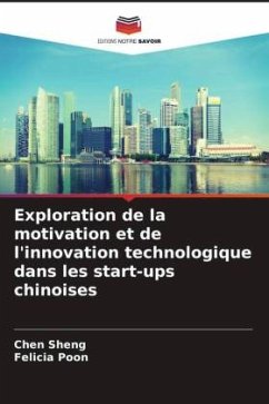 Exploration de la motivation et de l'innovation technologique dans les start-ups chinoises - Sheng, Chen;Poon, Felicia