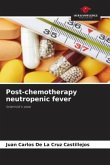 Post-chemotherapy neutropenic fever
