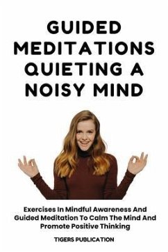 Guided Meditations - Quieting A Noisy Mind (eBook, ePUB) - Publication, Tigers