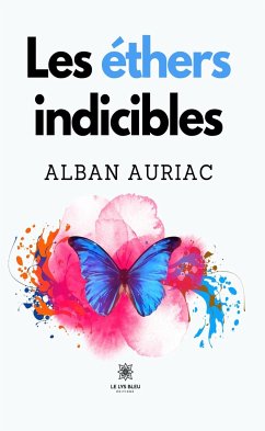 Les éthers indicibles (eBook, ePUB) - Auriac, Alban