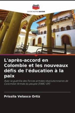 L'après-accord en Colombie et les nouveaux défis de l'éducation à la paix - Velasco Ortiz, Prissila