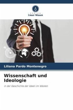 Wissenschaft und Ideologie - Pardo Montenegro, Liliana