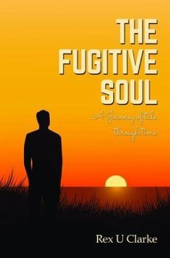 The Fugitive Soul (eBook, ePUB) - U. Clarke, Rex.