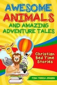 Awesome Animals and Amazing Adventure Tales (eBook, ePUB) - Jensen, Tina