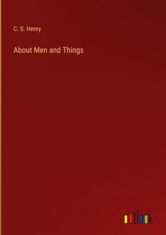 About Men and Things - Henry, C. S.