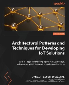 Architectural Patterns and Techniques for Developing IoT Solutions - Dhaliwal, Jasbir Singh