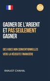 Gagner de l'argent et pas seulement gagner (eBook, ePUB) Gagner de l'argent et pas seulement gagner (eBook, ePUB)