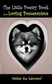 The Little Poetry Book about Loving Pomeranians (eBook, ePUB)