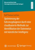 Optimierung der Fahrzeugdiagnose durch eine cloudbasierte Methode zur Identifikation der Datennetze mit künstlicher Intelligenz (eBook, PDF)