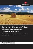 Agrarian History of San Andres Ixtlahuaca, Oaxaca, Mexico