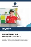 GAMIFICATION ALS BILDUNGSRESSOURCE