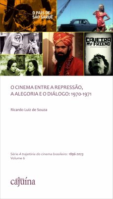 O cinema entre a repressão, a alegoria e o diálogo: 1970-1971 (eBook, ePUB) - Souza, Ricardo Luiz de
