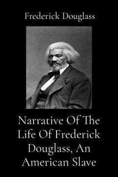 Narrative Of The Life Of Frederick Douglass, An American Slave (Illustrated) (eBook, ePUB) - Douglass, Frederick