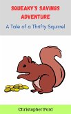 Squeaky's Savings Adventure: A Tale of a Thrifty Squirrel (eBook, ePUB)