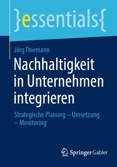 Nachhaltigkeit in Unternehmen integrieren (eBook, PDF) - Thiemann, Jörg