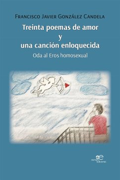 Treinta poemas de amor y una canción enloquecida (eBook, ePUB) - Javier González Candela, Francisco