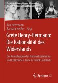 Grete Henry-Hermann: Die Rationalität des Widerstands (eBook, PDF)