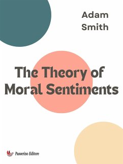 The Theory of Moral Sentiments (eBook, ePUB) - Smith, Adam