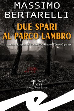 Due spari al Parco Lambro (eBook, ePUB) - Bertarelli, Massimo