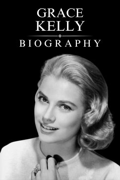 Grace Kelly Biography (eBook, ePUB) - Evans, Tina