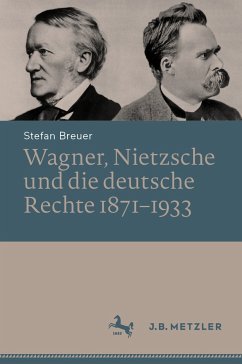 Wagner, Nietzsche und die deutsche Rechte 1871–1933 (eBook, PDF) - Breuer, Stefan