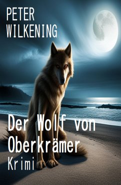 Der Wolf von Oberkrämer: Krimi (eBook, ePUB) - Wilkening, Peter