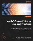 Vue.js 3 Design Patterns and Best Practices (eBook, ePUB)