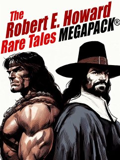 The Robert E. Howard Rare Tales MEGAPACK® (eBook, ePUB) - Howard, Robert E.