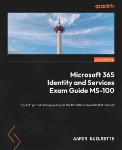 Microsoft 365 Identity and Services Exam Guide MS-100 (eBook, ePUB) - Guilmette, Aaron