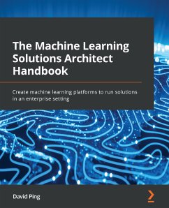 The Machine Learning Solutions Architect Handbook (eBook, ePUB) - Ping, David