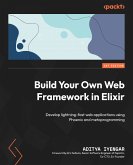 Build Your Own Web Framework in Elixir (eBook, ePUB)