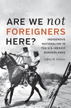 Are We Not Foreigners Here? (eBook, PDF) - Schulze, Jeffrey M.