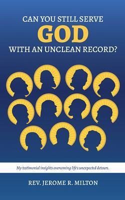 Can You Still Serve God With An Unclean Record? (eBook, ePUB) Can You Still Serve God With An Unclean Record? (eBook, ePUB)