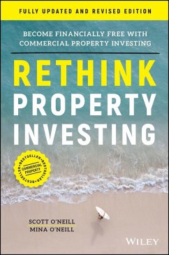 Rethink Property Investing, Fully Updated and Revised Edition (eBook, PDF) - O'Neill, Scott; O'Neill, Mina