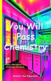 You Will Pass Chemistry (eBook, ePUB)