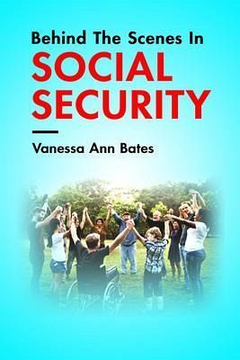 Behind The Scenes In Social Security (eBook, ePUB) Behind The Scenes In Social Security (eBook, ePUB)