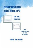 FORECASTING VOLATILITY OF OIL PRICES & THEIR EFFECT ON THE ECONOMY (eBook, ePUB)