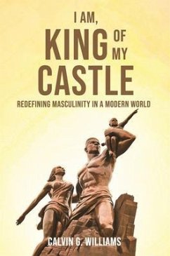 I Am, King Of My Castle (eBook, ePUB) - Williams, Calvin G