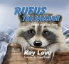 Rufus the Raccoon Based on a True Story... - Bild 1
