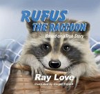 Rufus the Raccoon Based on a True Story (eBook, ePUB)