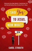 I Said Yes to Jesus, Now What? (eBook, ePUB)