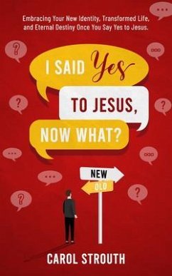 I Said Yes to Jesus, Now What? (eBook, ePUB) - Strouth, Carol
