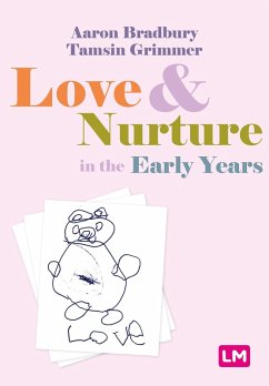 Love and Nurture in the Early Years (eBook, ePUB) - Bradbury, Aaron; Grimmer, Tamsin