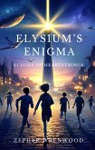 Elysium's Enigma: Echoes of Heartstrings (eBook, ePUB)