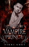 Hunted By The Vampire Prince (eBook, ePUB)