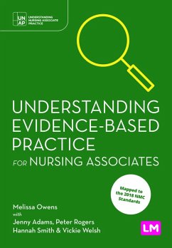Understanding Evidence-Based Practice for Nursing Associates (eBook, ePUB) - Owens, Melissa; Adams, Jenny; Rogers, Peter; Smith, Hannah; Welsh, Vickie