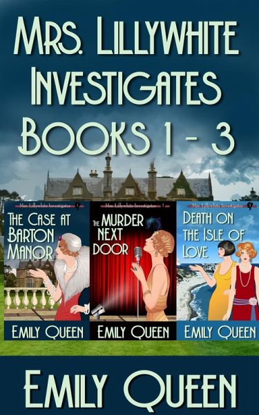 Mrs. Lillywhite Investigates Books 1-3 (Mrs. Lillywhite Investigates Collections, #1) (eBook, ePUB) Mrs. Lillywhite Investigates Books 1-3 (Mrs. Lillywhite Investigates Collections, #1) (eBook, ePUB)