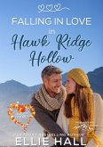 Falling in Love in Hawk Ridge Hollow (Rich & Rugged: a Hawkins Brothers Romance, #4) (eBook, ePUB) Falling in Love in Hawk Ridge Hollow (Rich & Rugged: a Hawkins Brothers Romance, #4) (eBook, ePUB)