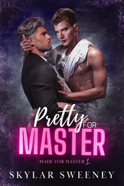 Pretty for Master (Made for Master, #1) (eBook, ePUB) - Sweeney, Skylar